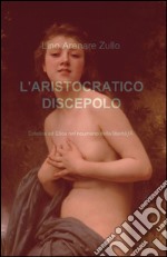 L'aristocratico discepolo