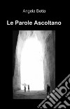 Le parole ascoltano libro