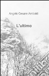 L'ultimo libro di Amboldi Angelo C.