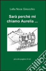 Sarà perchè mi chiamo Aurelia...