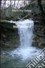 Parole scritte sull'acqua libro