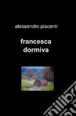 Francesca dormiva libro