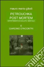 Petrouchka post mortem-Giardino d'incontri libro