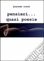 Pensieri... quasi poesie