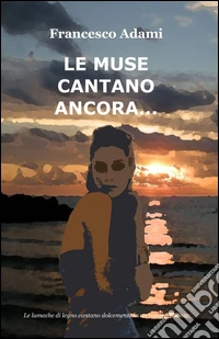 Le muse cantano ancora...