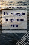 Un viaggio lungo una vita libro