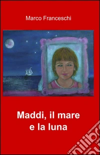 Maddi. Il mare e la luna