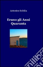 Erano gli anni Quaranta libro