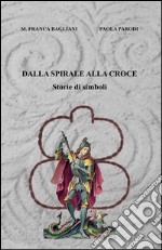 Dalla spirale alla croce