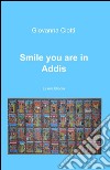 Smile you are in Addis libro di Ciotti Giovanna