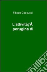 L'attività perugina di Galeazzo Alessi libro