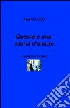 Questa è una storia d'amore libro