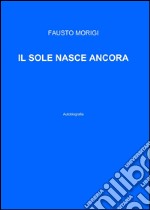 Il sole nasce ancora libro