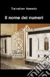 Il nome dei numeri libro di Amenta Salvatore