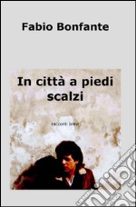 In città a piedi scalzi libro