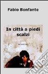 In città a piedi scalzi libro