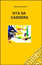 Vita da cassiera libro