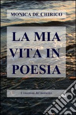 La mia vita in poesia libro