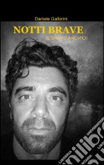 Notti brave (e bravo anch'io) libro