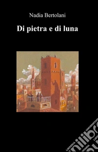 Di pietra e di luna