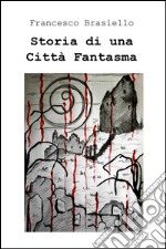 Storia di una città fantasma