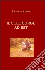 Il sole sorge ad est libro