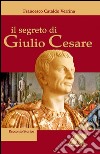 Il segreto di Giulio Cesare libro