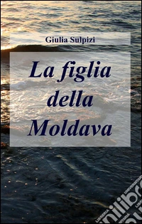 La figlia della moldava