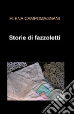 Storie di fazzoletti libro