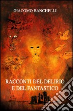 Racconti del delirio e del fantastico libro