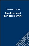 Spunti per versi (non solo) perversi libro