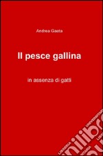 Il pesce gallina libro