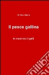 Il pesce gallina libro di Gaeta Andrea