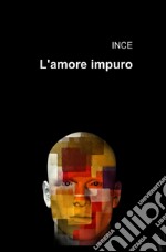 L'amore impuro libro