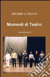 Momenti di teatro libro di Lombardo Armando