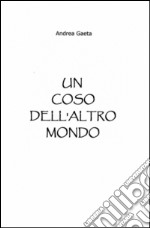 Un coso dell'altro mondo libro