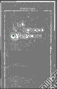 La candida ossessione