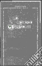 La candida ossessione libro