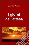 I giorni dell'attesa libro