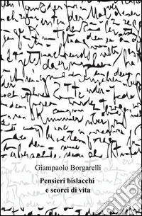 Pensieri bislacchi e scorci di vita libro