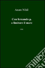 Con Fernando P. A limitare il mare libro