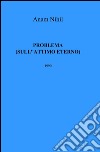 Problema. (sull'attimo eterno) libro di Anam Nihil