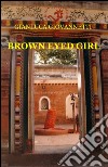 Brown eyed girl libro di Giovannetti Gianluca