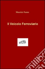 Il veicolo ferroviario libro