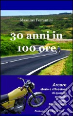 30 anni in 100 ore libro