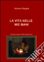 La vita nelle mie mani