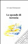 Le sponde di acronia libro