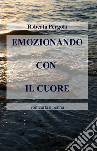 Emozionando con il cuore