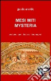 Mesi. Miti. Mysteria libro