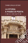 La storia a passo di posta libro di Dosio M. Grazia